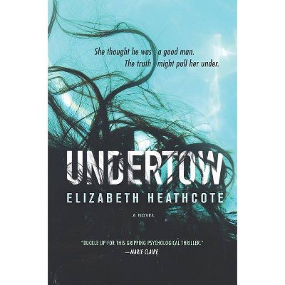 Undertow - by  Elizabeth Heathcote (Paperback)