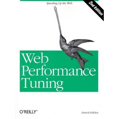 Web Performance Tuning - 2nd Edition by  Patrick Killelea (Paperback)