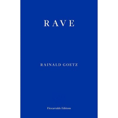 Rave - by  Rainald Goetz (Paperback)