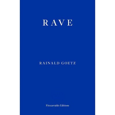 Rave - by  Rainald Goetz (Paperback)