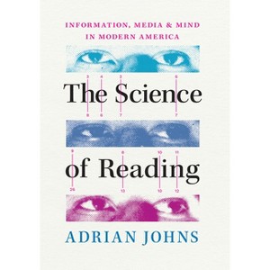 The Science of Reading - by  Adrian Johns (Paperback) - 1 of 1