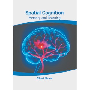 Spatial Cognition: Memory and Learning - by  Albert Mauro (Hardcover) - 1 of 1