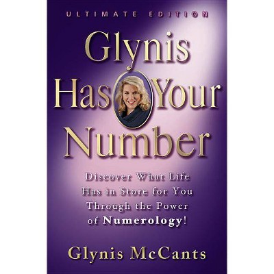 Glynis Has Your Number - by  Glynis McCants (Hardcover)