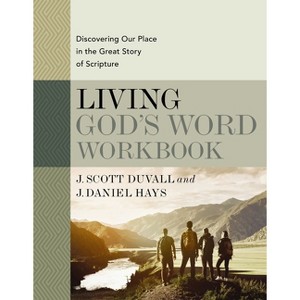 Living God's Word Workbook - by  J Scott Duvall & J Daniel Hays (Paperback) - 1 of 1
