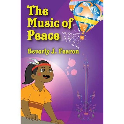 The Music of Peace - by  Beverly J Fearon (Paperback)