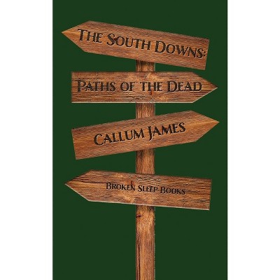The South Downs - by  Callum James (Paperback)