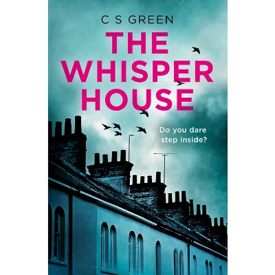 The Whisper House - (Rose Gifford) by  C S Green (Paperback)