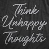 Womens Think Unhappy Thoughts T Shirt Funny Pessimistic Bad Attitude Joke Tee For Ladies - Crazy Dog Women's T Shirt - image 2 of 4