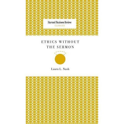 Ethics Without the Sermon - by  Laura L Nash (Hardcover)