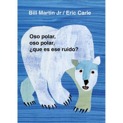 Oso Polar, Oso Polar, Que Es Ese Ruido? - (Brown Bear and Friends) by  Bill Martin (Board Book)