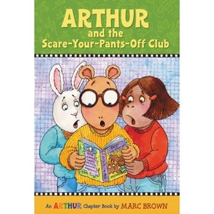 Arthur and the Scare-Your-Pants-Off Club - by  Marc Brown (Paperback) - 1 of 1