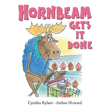 Hornbeam Gets It Done - (The Hornbeam Books) by  Cynthia Rylant (Hardcover)