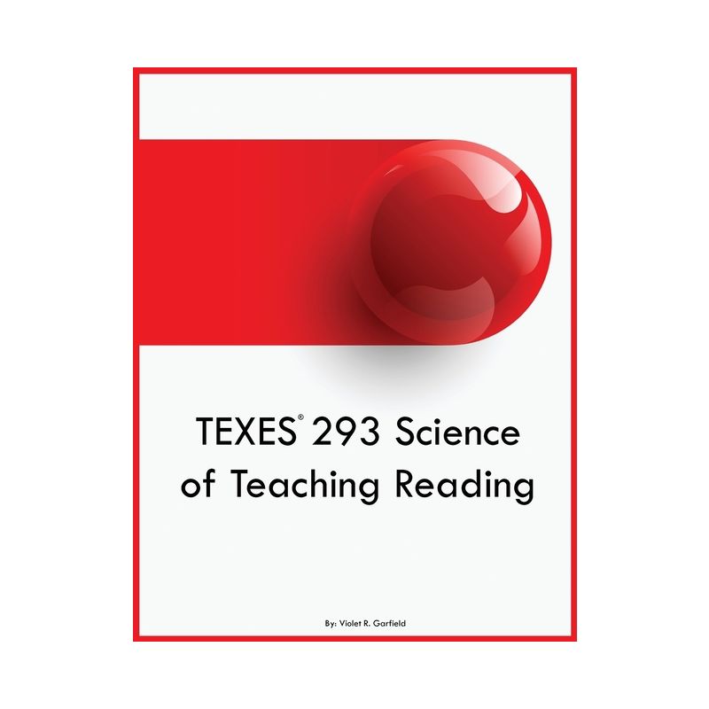 TEXES 293 Science of Teaching Reading - by  Violet R Garfield (Paperback), 1 of 2