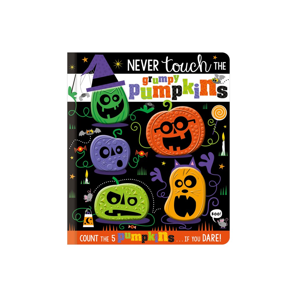 Never Touch the Grumpy Pumpkins - by Rosie Greening (Hardcover)