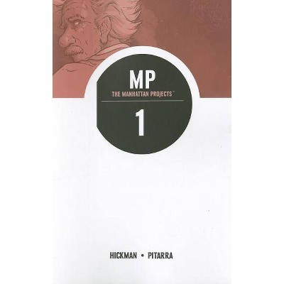 The Manhattan Projects Volume 1: Science Bad - by  Jonathan Hickman (Paperback)