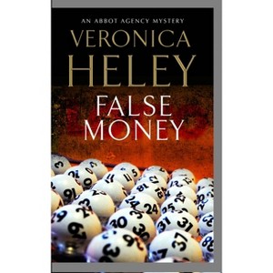 False Money - (Abbot Agency Mystery) by  Veronica Heley (Paperback) - 1 of 1