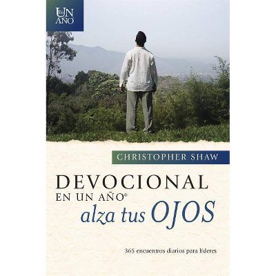 Devocional En Un Año -- Alza Tus Ojos - by  Christopher Shaw (Paperback)