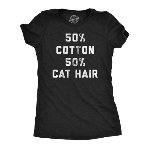 Womens Funny T Shirts 50 Percent Cotton 50 Percent Cat Hair Sarcastic Kitten Lovers Tee For Ladies - Crazy Dog Women's T Shirt - image 1 of 4