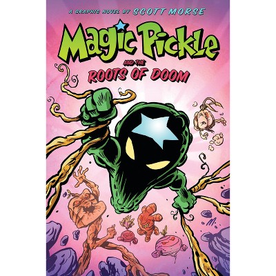 Magic Pickle and the Roots of Doom: A Graphic Novel - by Scott Morse