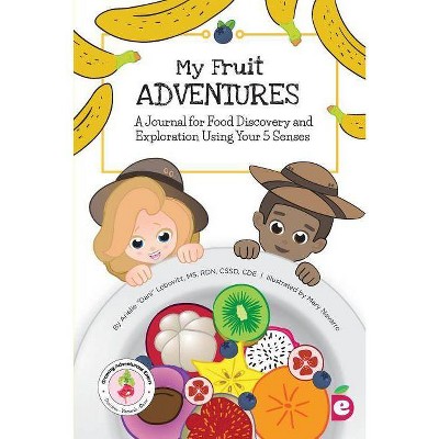 My Fruit Adventures - (Growing Adventurous Eaters) by  Arielle Dani Lebovitz (Paperback)