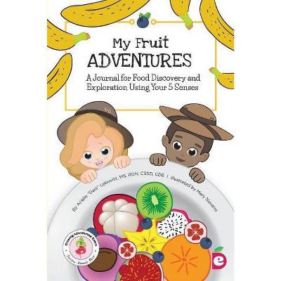 My Fruit Adventures - (Growing Adventurous Eaters) by  Arielle Dani Lebovitz (Paperback)