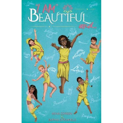 I AM Beautiful and... - by  Keiva Coreen & Sophia Ditchfield (Paperback)