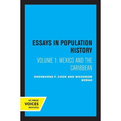 Essays in Population History, Volume One - by  Sherburne F Cook & Woodrow Borah (Paperback)