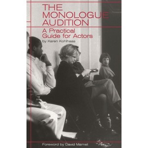 The Monologue Audition - (Limelight) by  Karen Kohlhaas (Paperback) - 1 of 1