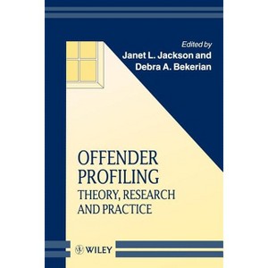 Offender Profiling - (Wiley Psychology of Crime, Policing and Law) by  Janet L Jackson & Debra Anne Bekerian (Paperback) - 1 of 1