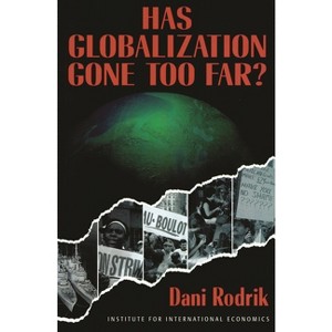 Has Globalization Gone Far Enough? - (Institute for International Economics) by  Dani Rodrik (Paperback) - 1 of 1