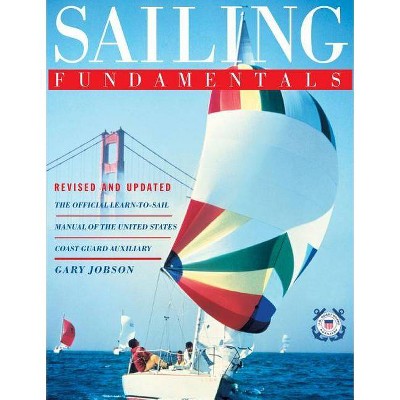 Sailing Fundamentals - by  Gary Jobson (Paperback)