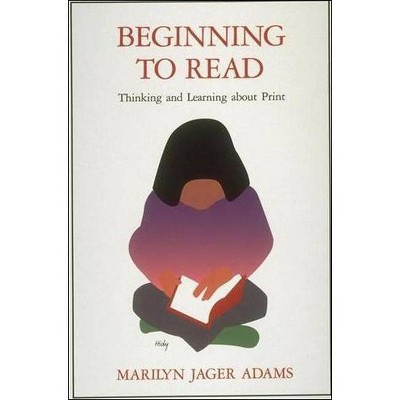 Beginning to Read - (Bradford Book) by  Marilyn Jager Adams (Paperback)