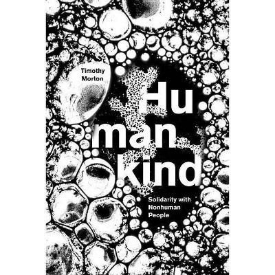  Humankind - by  Timothy Morton (Hardcover) 