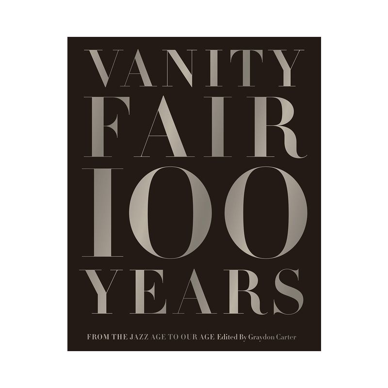Vanity Fair 100 Years - by  Graydon Carter (Hardcover), 1 of 8