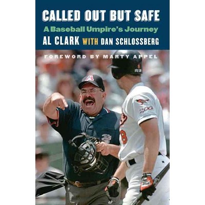 Called Out But Safe - by  Al Clark & Dan Schlossberg (Hardcover)
