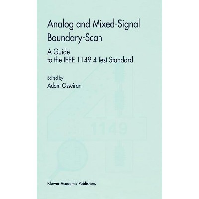 Analog and Mixed-Signal Boundary-Scan - (Frontiers in Electronic Testing) by  Adam Osseiran (Hardcover)