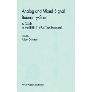 Analog and Mixed-Signal Boundary-Scan - (Frontiers in Electronic Testing) by  Adam Osseiran (Hardcover) - 1 of 1