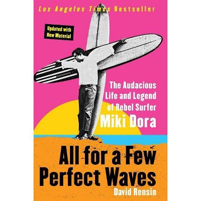 All for a Few Perfect Waves - by  David Rensin (Paperback)