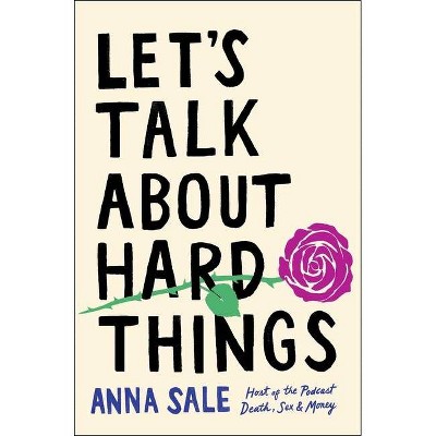 Let's Talk about Hard Things - by  Anna Sale (Hardcover)