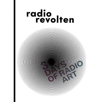 Radio Revolten - by  Knut Aufermann & Helen Hahmann & Sarah Washington & Ralf Wendt (Paperback)