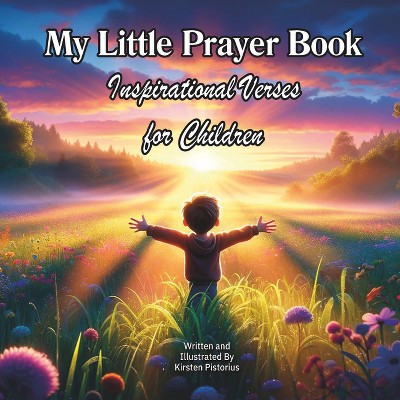 My Little Prayer Book - by  Kirsten Pistorius (Paperback)