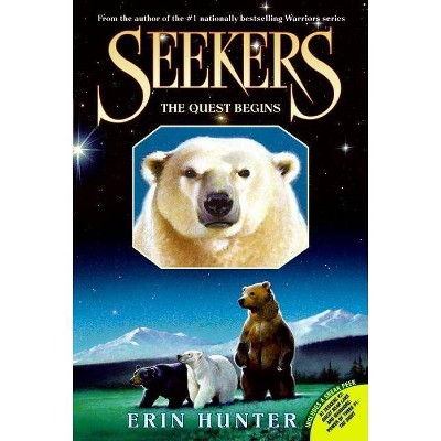 Seekers #1: The Quest Begins - by  Erin Hunter (Paperback)