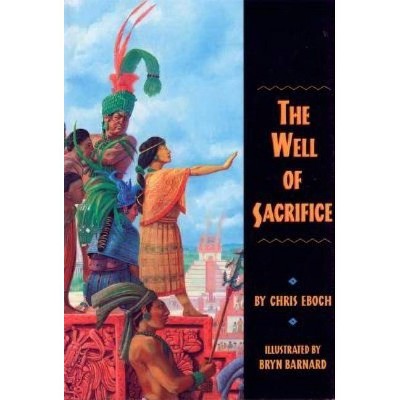 The Well of Sacrifice - by  Chris Eboch (Hardcover)