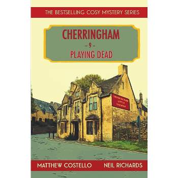 Playing Dead - (Cherringham Cosy Mystery) by  Matthew Costello & Neil Richards (Paperback)