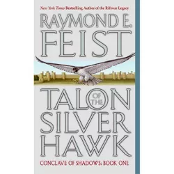 Talon of the Silver Hawk - (Conclave of Shadows) by  Raymond E Feist (Paperback)