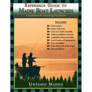 Reference Guide to Maine Boat Launches - by  Angela Quintal-Snowman (Paperback) - 1 of 1