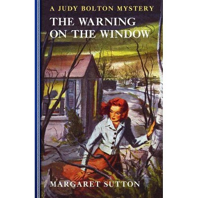 Warning on the Window #20 - (Judy Bolton Mysteries (Paperback)) by  Margaret Sutton (Paperback)