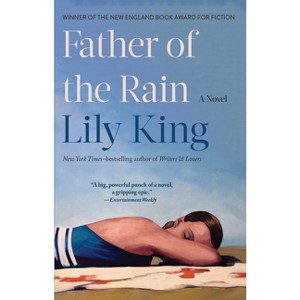 Father of the Rain - by  Lily King (Paperback) - 1 of 1