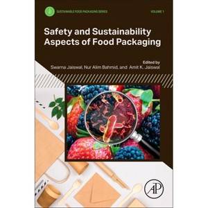 Safety and Sustainability Aspects of Food Packaging - (Sustainable Food Packaging) by  Swarna Jaiswal & Nur Alim Bahmid & Amit K Jaiswal (Paperback) - 1 of 1