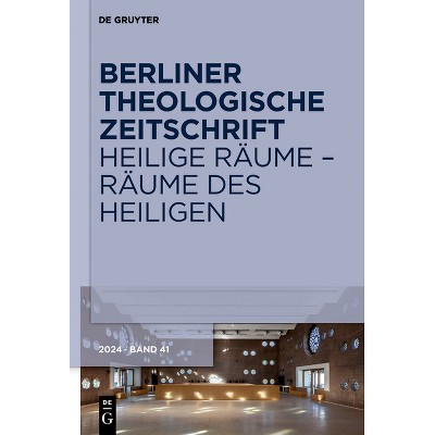 Heilige Räume - Räume Des Heiligen - (Berliner Theologische Zeitschrift) by  Katharina Greschat & Mohammad Gharaibeh & Markus Witte (Hardcover)